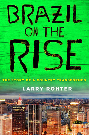 Book Review Quot Brazil On The Rise The Story Of A Country